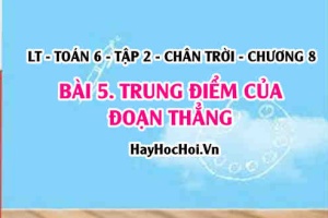 Trung điểm của đoạn thẳng là gì, cách vẽ trung điểm của đoạn thẳng? Toán 6 chân trời Tập 2 chương 8 Bài 5